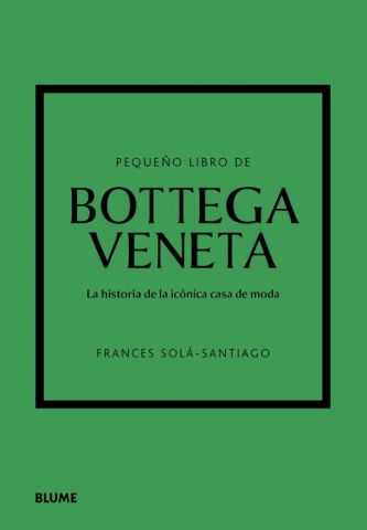 PEQUEÑO LIBRO DE BOTTEGA VENETA (BLUME)