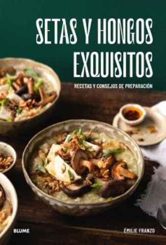 SETAS Y HONGOS EXQUISITOS (BLUME)