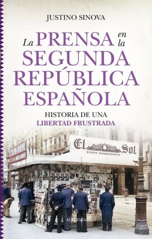 LA PRENSA EN LA SEGUNDA REPÚBLICA ESPAÑOLA (ALMUZARA)