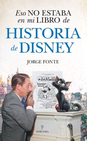 ESTE NO ESTABA EN MI LIBRO DE HISTORIA DE DISNEY (ALMUZARA)