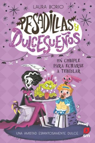 PESADILLAS Y DULCESUEÑOS 4. UN CUMPLE PARA ECHARSE A TEMBLAR (SM)
