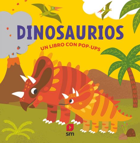 UN LIBRO CON POP-UPS. DINOSAURIOS (SM)