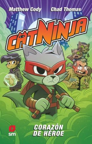 CATNINJA 6. CORAZÓN DE HÉROE (SM)