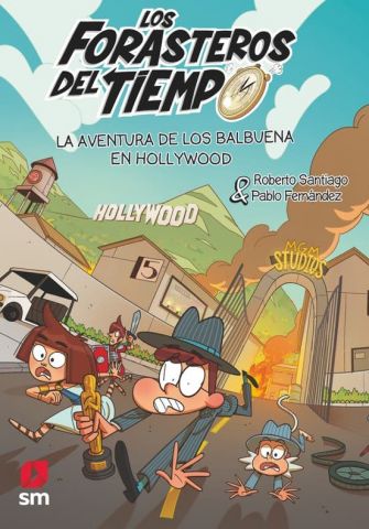 LOS FORASTEROS DEL TIEMPO 21. LOS BALBUENA EN HOLLYWOOD (SM)