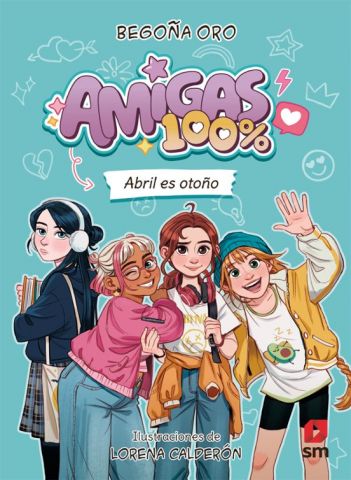 AMIGAS 100%. ABRIL ES OTOÑO (SM)