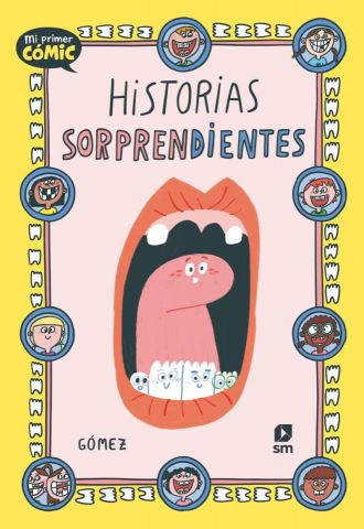 MI PRIMER CÓMIC. HISTORIAS SORPRENDIENTES (SM)