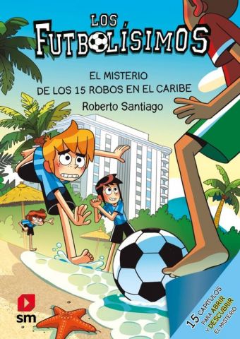 LOS FUTBOLÍSIMOS 30. EL MISTERIO DE LOS 15 ROBOS EN EL CARIBE (SM)