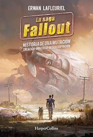 LA SAGA FALLOUT. HISTORIA DE UNA MUTACIÓN (HARPER COLLINS)