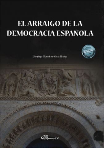 EL ARRAIGO DE LA DEMOCRACIA ESPAÑOLA (DYKINSON)