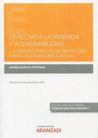 DERECHO A LA VIVIENDA Y VULNERABILIDAD. LAS MEDIDAS PÚBLICAS DE PROTECCIÓN FRENTE A LA EMERGENCIA SOCIAL (ARANZADI)