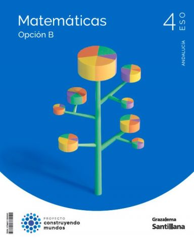 (SANTILLANA) MATEMÁTICAS 4º ESO AND 25 CONSTRUYENDO MUNDOS OPCIÓN B