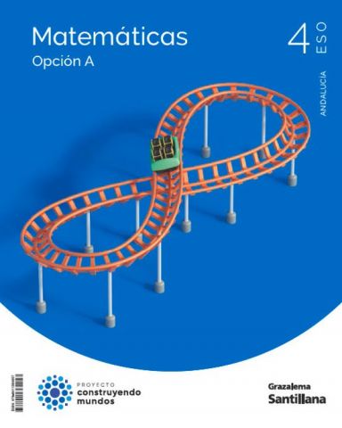 (SANTILLANA) MATEMÁTICAS 4º ESO AND 25 CONSTRUYENDO MUNDOS OPCIÓN A