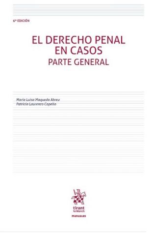 EL DERECHO PENAL EN CASOS. PARTE GENERAL 6ª ED. 2022 (TIRANT)