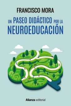 UN PASEO DIDÁCTICO POR LA NEUROEDUCACIÓN (ALIANZA)