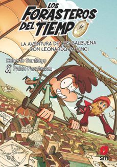 LOS FORASTEROS DEL TIEMPO 17. LA AVENTURA DE LOS BALBUENA CON LEONARDO DA VINCI (SM)
