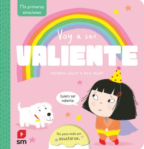MIS PRIMERAS EMOCIONES. VOY A SER VALIENTE (SM)