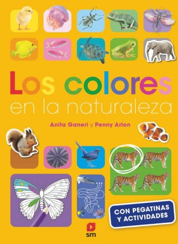 LOS COLORES EN LA NATURALEZA. CON PEGATINAS Y ACTIVIDADES (SM)