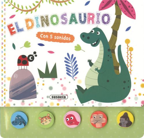 EL DINOSAURIO. CON 5 SONIDOS (SUSAETA)