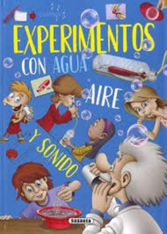 EXPERIMENTOS CON AGUA, AIRE Y SONIDO (SUSAETA)