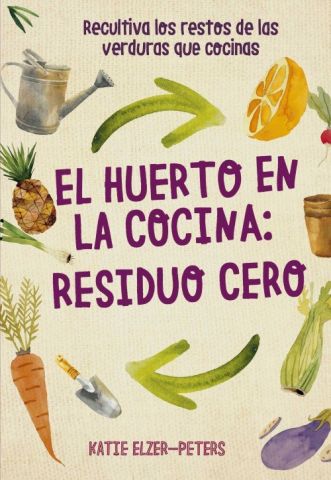 EL HUERTO EN LA COCINA: RESIDUO CERO (ACANTO)