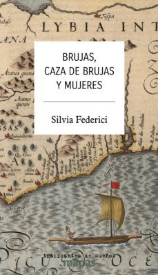 BRUJAS, CAZA DE BRUJAS Y MUJERES (TRAFICANTES)