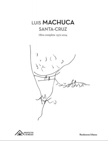 LUIS MACHUCA SANTA CRUZ. OBRAS COMPLETAS (RECOLECTORES U.)