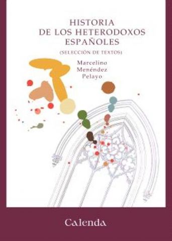 HISTORIA DE LOS HETERODOXOS ESPAÑOLES (CALENDA)