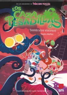 LOS CAZAPESADILLAS 4. TENTÁCULOS VISCOSOS (SM)