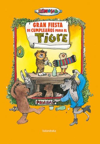 GRAN FIESTA DE CUMPLEAÑOS PARA EL TIGRE (KALANDRAKA)