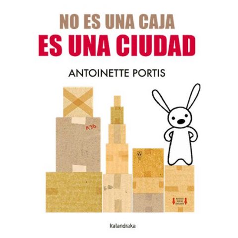 NO ES UNA CAJA, ES UNA CIUDAD (KALANDRAKA)