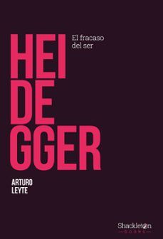 HEIDEGGER. EL FRACASO DEL SER (SHACKLETON BOOKS)