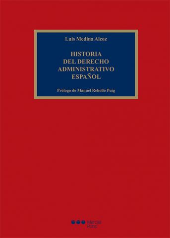 HISTORIA DEL DERECHO ADMINISTRATIVO ESPAÑOL (M. PONS)