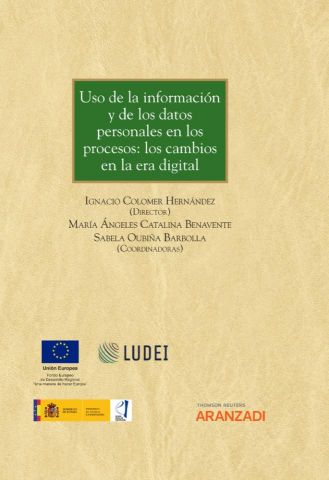 USO DE LA INFORMACIÓN Y DE LOS DATOS PERSONALES EN LOS PROCESOS: LOS CAMBIOS EN LA ERA DIGITAL (ARANZADI)