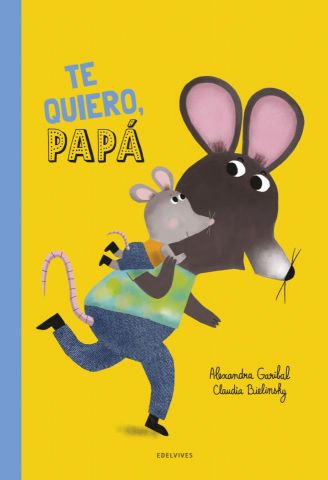 TE QUIERO, PAPÁ (EDELVIVES)