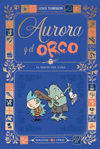 AURORA Y EL ORCO 1. EL NUEVO DEL COLE (EDELVIVES)