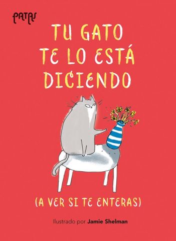 TU GATO TE LO ESTÁ DICIENDO (EDELVIVES)