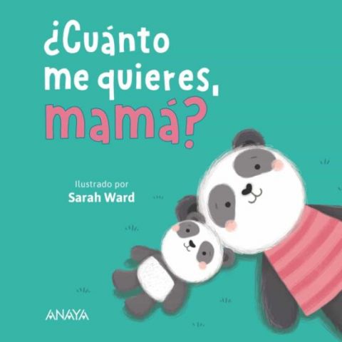 ¿CUÁNTO ME QUIERES, MAMÁ? (ANAYA)