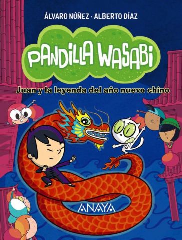 PANDILLA WASABI 2. JUAN Y LA LEYENDA DEL AÑO NUEVO CHINO (ANAYA)