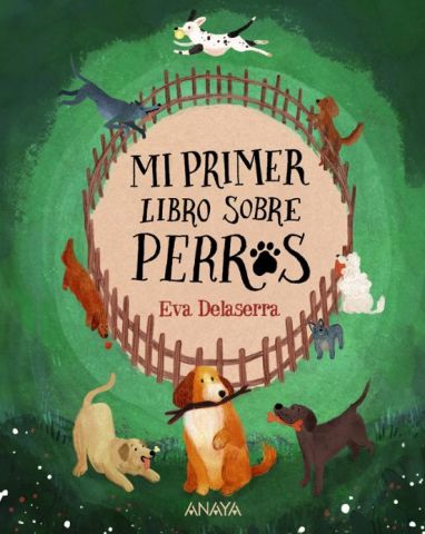 MI PRIMER LIBRO SOBRE PERROS (ANAYA)