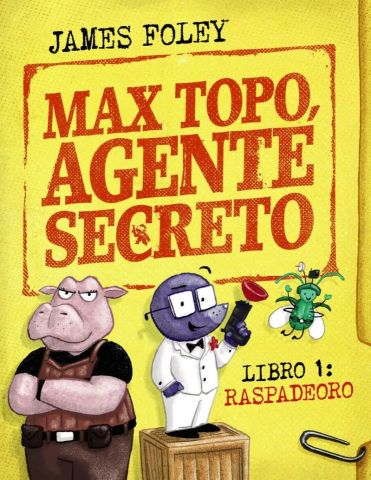 MAX TOPO, AGENTE SECRETO 1. RASPADEORO (ANAYA)