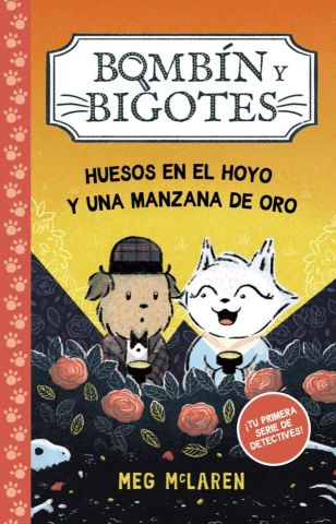 BOMBÍN Y BIGOTES 1. HUESOS EN EL HOYO Y UNA MANZANA DE ORO (ANAYA)
