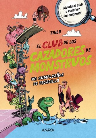 EL CLUB DE LOS CAZADORES DE MONSTRUOS. UN CUMPLEAÑOS DE PESADILLA (ANAYA)