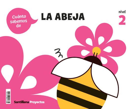 ¡CUÁNTO SABEMOS! LA ABEJA NIVEL 2 4 AÑOS (SANTILLANA)