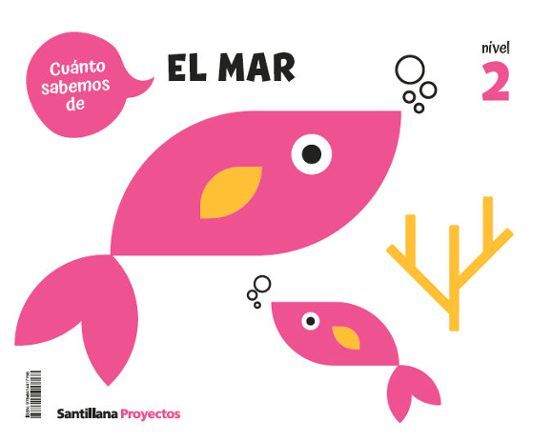 ¡CUÁNTO SABEMOS! EL MAR NIVEL 2 4 AÑOS (SANTILLANA)