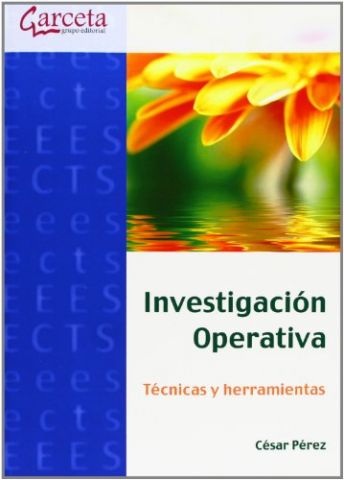 INVESTIGACIÓN OPERATIVA. TÉCNICAS Y HERRAMIENTAS