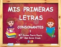 MIS PRIMERAS LETRAS. CONSONANTES 1