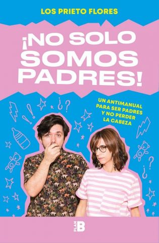 ¡NO SOLO SOMOS PADRES! (PLAN B)