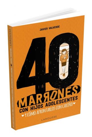 40 MARRONES CON HIJOS ADOLESCENTES  (LAROUSSE)