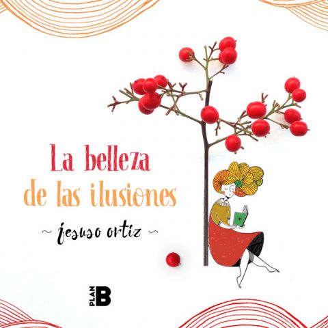 LA BELLEZA DE LAS ILUSIONES (PLAN B)