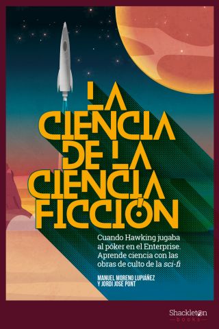LA CIENCIA DE LA CIENCIA FICCIÓN (SHACKLETON BOOKS
